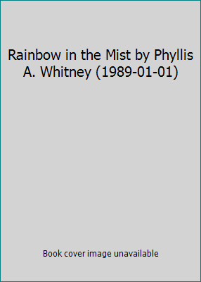 Rainbow in the Mist by Phyllis A. Whitney (1989... B01K3RS93E Book Cover