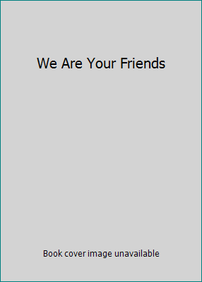 We Are Your Friends 6316285108 Book Cover