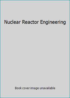 Nuclear Reactor Engineering B006ZODBCE Book Cover