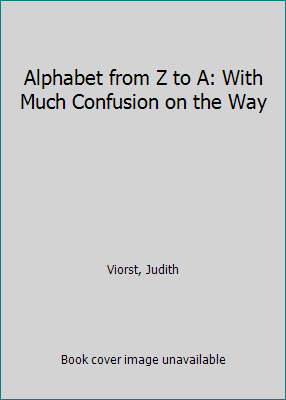 Alphabet from Z to A: With Much Confusion on th... 0606128727 Book Cover