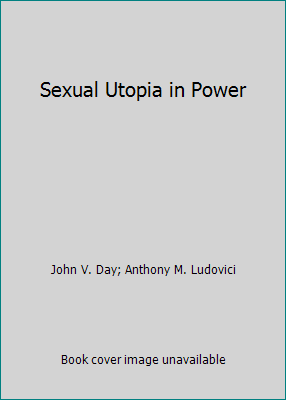 Sexual Utopia in Power 1935965883 Book Cover