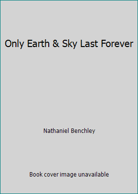 Only Earth & Sky Last Forever B073RVXM59 Book Cover