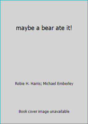 maybe a bear ate it! 0545055970 Book Cover