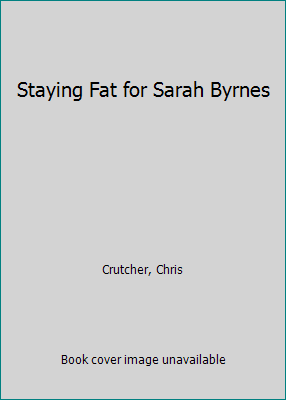Staying Fat for Sarah Byrnes [Large Print] 0786200626 Book Cover