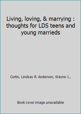 Living, loving, & marrying : thoughts for LDS t... B000TRQRW4 Book Cover