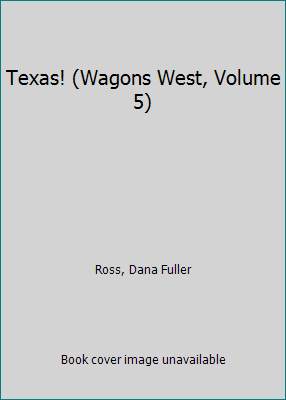 Texas! (Wagons West, Volume 5) B000OFU7FY Book Cover