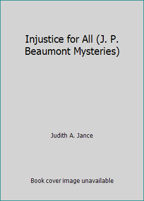 Injustice for All (J. P. Beaumont Mysteries) 0727844318 Book Cover