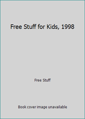 Free Stuff for Kids, 1998 088166250X Book Cover