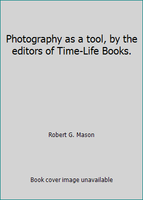 Photography as a tool, by the editors of Time-L... B000KITGAC Book Cover