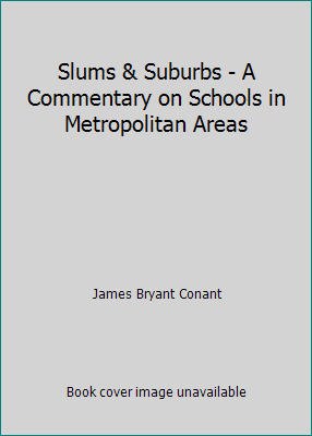 Slums & Suburbs - A Commentary on Schools in Me... B000VOBTW8 Book Cover