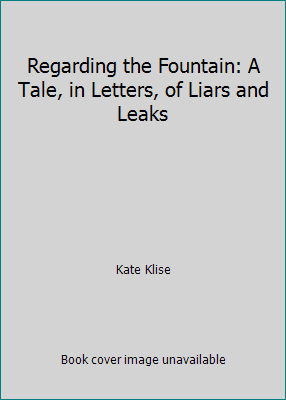 Regarding the Fountain: A Tale, in Letters, of ... 1435278569 Book Cover