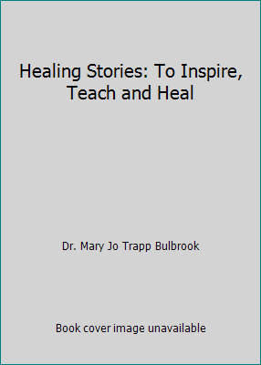 Healing Stories: To Inspire, Teach and Heal 1889293091 Book Cover