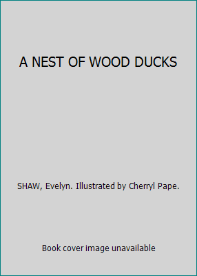 A NEST OF WOOD DUCKS B0010ZFB3K Book Cover