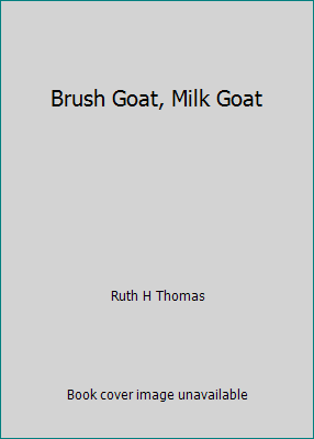 Brush Goat, Milk Goat B000NZ5FOS Book Cover