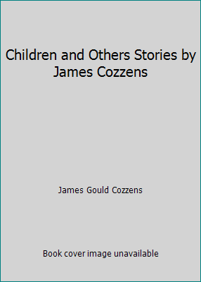 Children and Others Stories by James Cozzens B009W4VKAY Book Cover