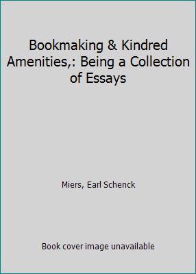 Bookmaking & Kindred Amenities,: Being a Collec... 0836910451 Book Cover