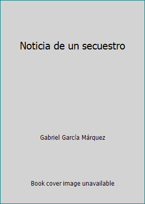 Noticia de un secuestro [Spanish] 9588774039 Book Cover