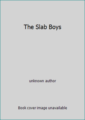 The Slab Boys B001UXL2Q2 Book Cover