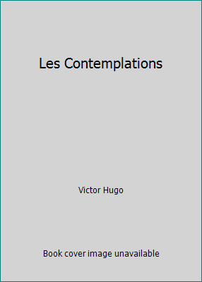 Les Contemplations [French] 1535132817 Book Cover