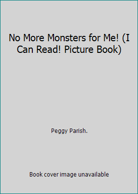 No More Monsters for Me! (I Can Read! Picture Book) by Peggy Parish. - Picture 1 of 1