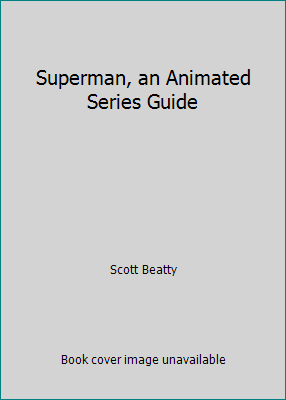 Superman, an Animated Series Guide 0756604826 Book Cover