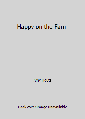 Happy on the Farm 1403736456 Book Cover