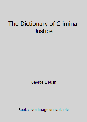 The Dictionary of Criminal Justice 0879676132 Book Cover