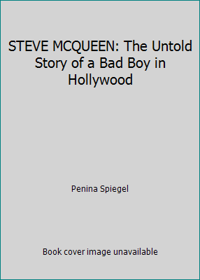 STEVE MCQUEEN: The Untold Story of a Bad Boy in... 0006371973 Book Cover