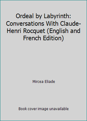 Ordeal by Labyrinth: Conversations With Claude-... 0226203883 Book Cover