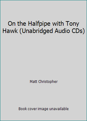 On the Halfpipe with Tony Hawk (Unabridged Audi... 1402534574 Book Cover