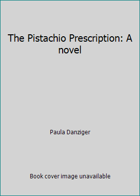 The Pistachio Prescription: A novel 044006936X Book Cover
