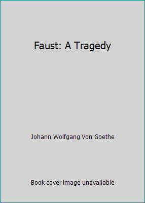 Faust: A Tragedy 151513606X Book Cover