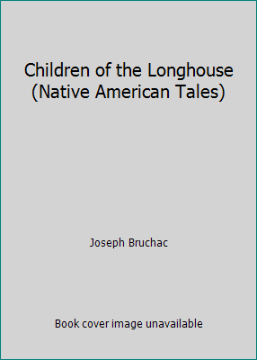 Children of the Longhouse (Native American Tales) 1424222265 Book Cover