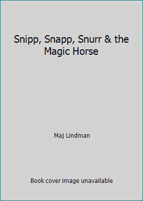 Snipp, Snapp, Snurr & the Magic Horse 1568490011 Book Cover