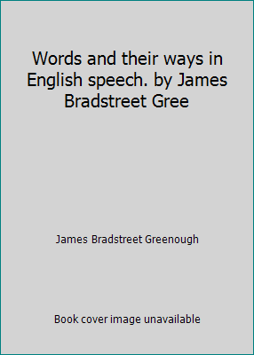 Words and their ways in English speech. by Jame... B002WU4886 Book Cover