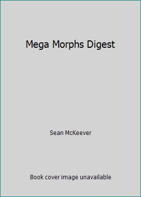 Mega Morphs Digest 143525774X Book Cover