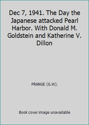 Dec 7, 1941. The Day the Japanese attacked Pear... B00166O4Y0 Book Cover