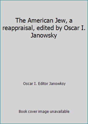 The American Jew, a reappraisal, edited by Osca... B00B1LPX2M Book Cover