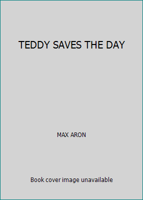 TEDDY SAVES THE DAY 0021923566 Book Cover