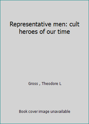 Representative men: cult heroes of our time B000FMIQDQ Book Cover