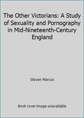 The Other Victorians: A Study of Sexuality and ... B0013WJGDQ Book Cover