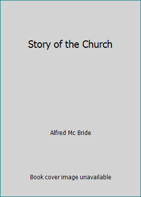 Story of the Church B000UF1VS0 Book Cover