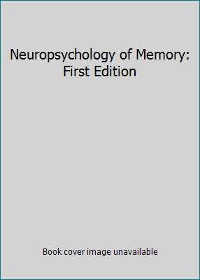 Neuropsychology of Memory: First Edition 0898626382 Book Cover