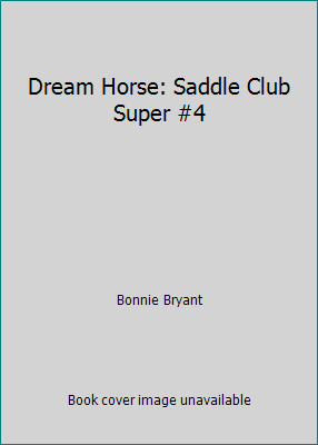 Dream Horse: Saddle Club Super #4 0553542591 Book Cover