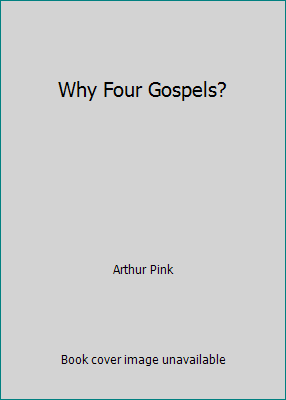 Why Four Gospels? 1512354619 Book Cover