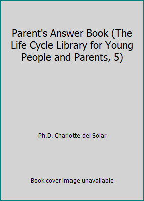 Parent's Answer Book (The Life Cycle Library fo... B000LZXXEE Book Cover