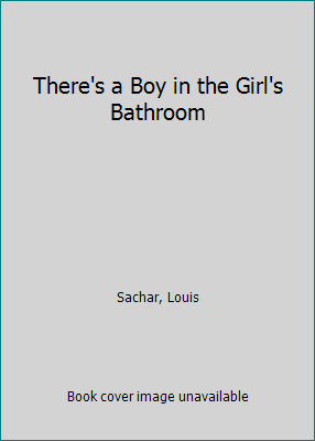 There's a Boy in the Girl's Bathroom [Large Print] 1557361746 Book Cover