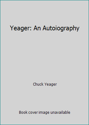 Yeager: An Autoiography B000XFTAOY Book Cover