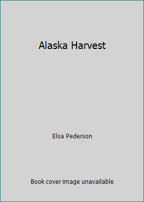 Alaska Harvest B000NUFJUI Book Cover