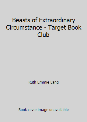 Beasts of Extraordinary Circumstance - Target B... 1250232716 Book Cover